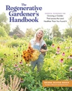 Regenerativ Gardeners håndbog: Væsentlige teknikker til dyrkning af en have, der fører jorden sundere end du fandt det