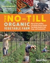 Den No- Till Organic vegetabilsk gård: Sådan starter og kører en profitabel marked have, der bygger sundhed i jord, afgrøder, og fællesskaber