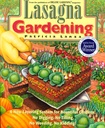Lasagne havearbejde: En ny layering system for Bountiful Gardens: Ingen gravning, ingen Tilling, ingen Weeding, ingen kidding!