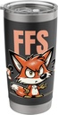 FFS FOR FOX SAKE s Playful Adult Wordplay Stainless Steel Insulated Tumbler